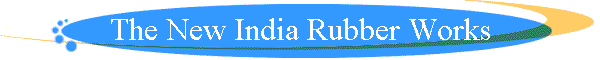 The New India Rubber Works